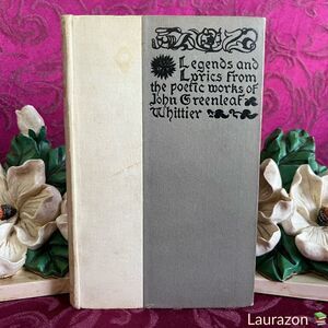 1890 Antique Book: Legends and Lyrics, Poetic Works of John Greenleaf Whittier